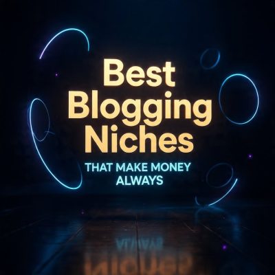 Best Blogging Niches That Make Money Always